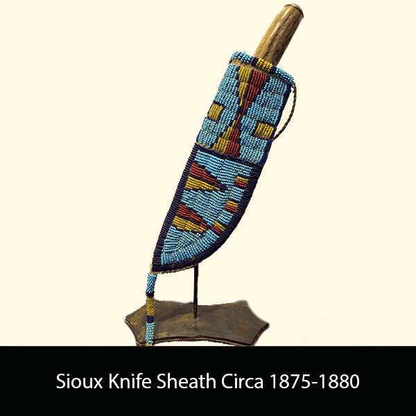 Sioux Knife Sheath Circa 1875-1880
